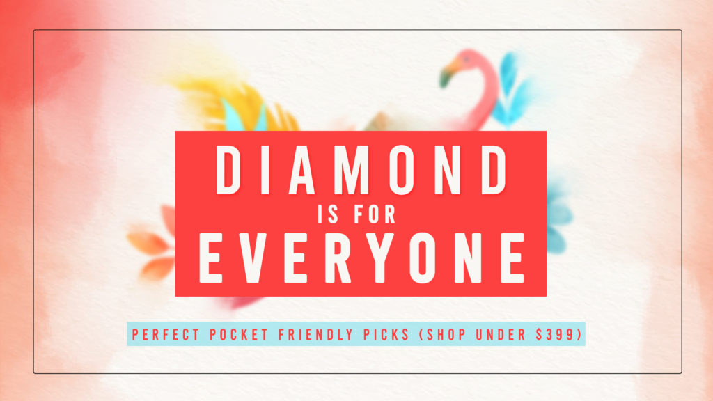 Diamond is for everyone